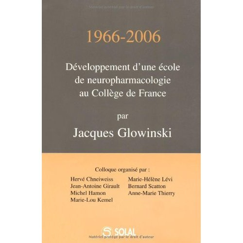 1966-2006 : développement d'une école de neuropharmacologie au Collège de France