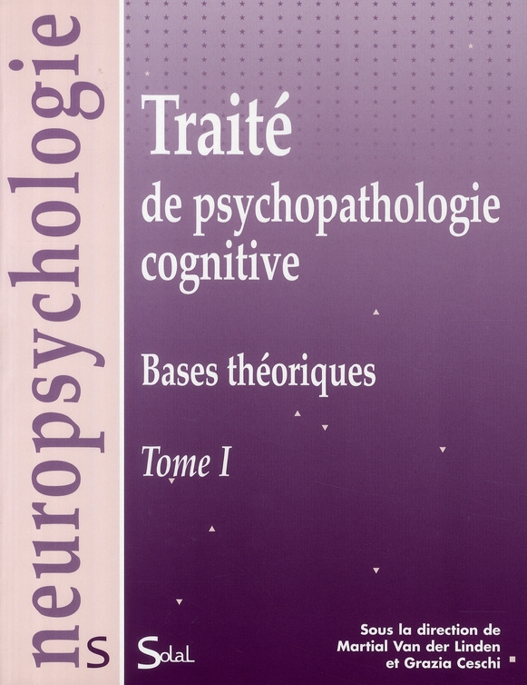 Traité de psychopathologie cognitive. Tome 1, Bases théoriques