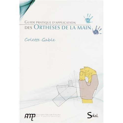 Guide pratique d'application des orthèses de la main. 1 DVD