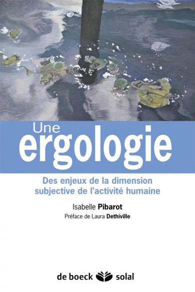 Une ergologie. Des enjeux de la dimension subjective de l'activité humaine