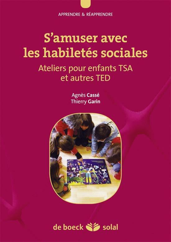S'amuser avec les habiletés sociales. Ateliers pour enfants TSA et autres TED