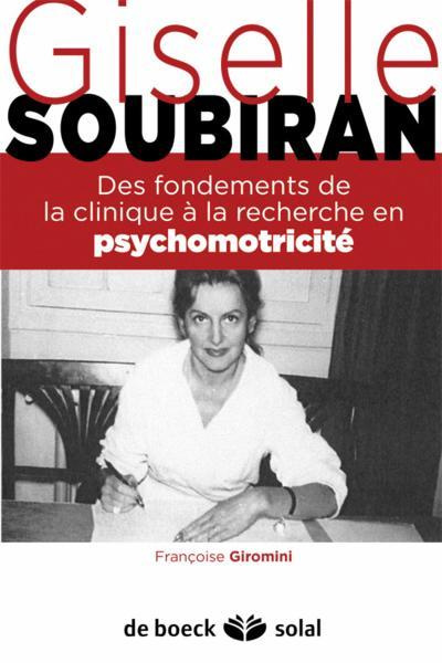Giselle Soubiran. Des fondements à la recherche en psychomotricité