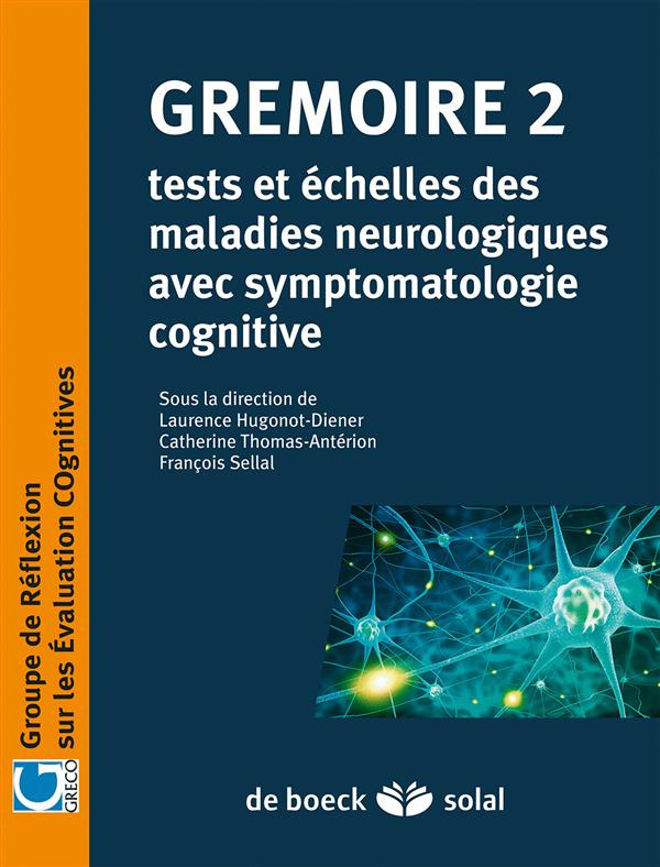 Grémoire 2. Tests et échelles des maladies neurologiques avec symptomatologie cognitive
