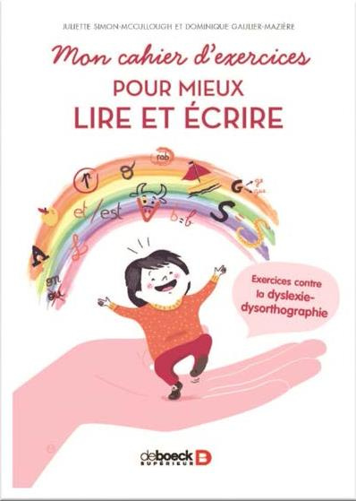 Mon cahier d'exercices pour mieux lire et écrire. Exercices contre la dyslexie-dysorthographie [ADAP