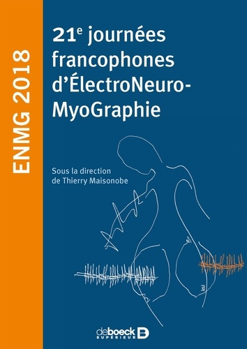 ENMG 2018. 21e journées francophones d'électroneuromyographie