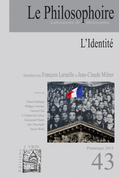 Le Philosophoire N° 43, printemps 2015 : L'identité