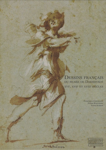 Dessins français du musée de Darmstadt. XVIe, XVIIe et XVIIIe siècles