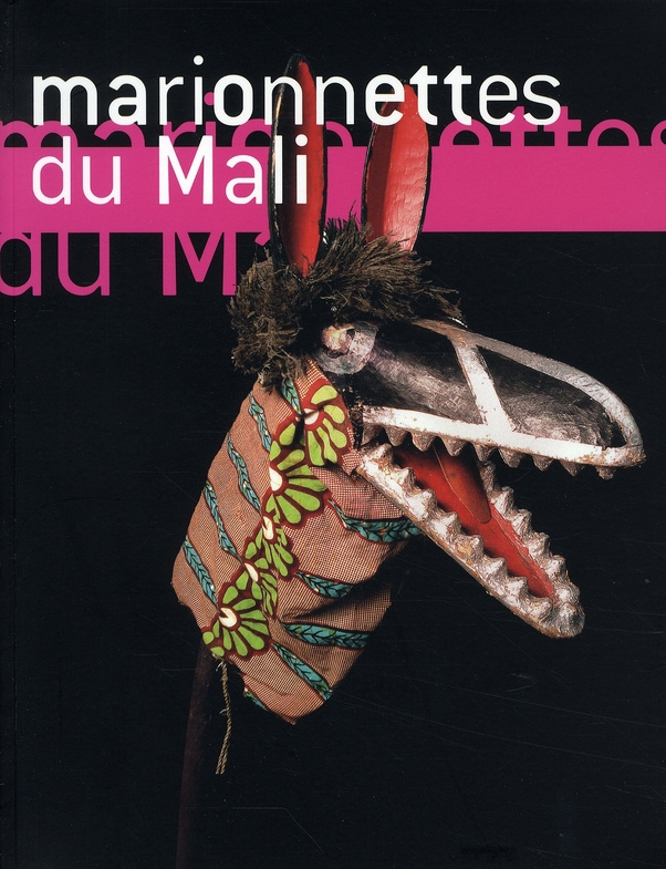 Marionnettes du Mali. Masques et marionnettes du Théâtre Sogobo