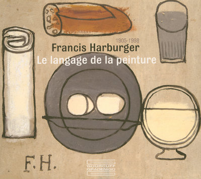 Francis Harburger 1905-1998. Le langage de la peinture