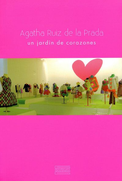 Agatha Ruiz de la Prada. Un jardin de corazones