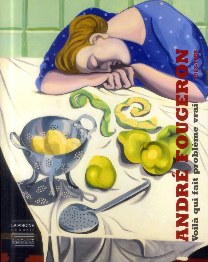 André Fourgeron 1913-1998. Voilà qui fait problème vrai