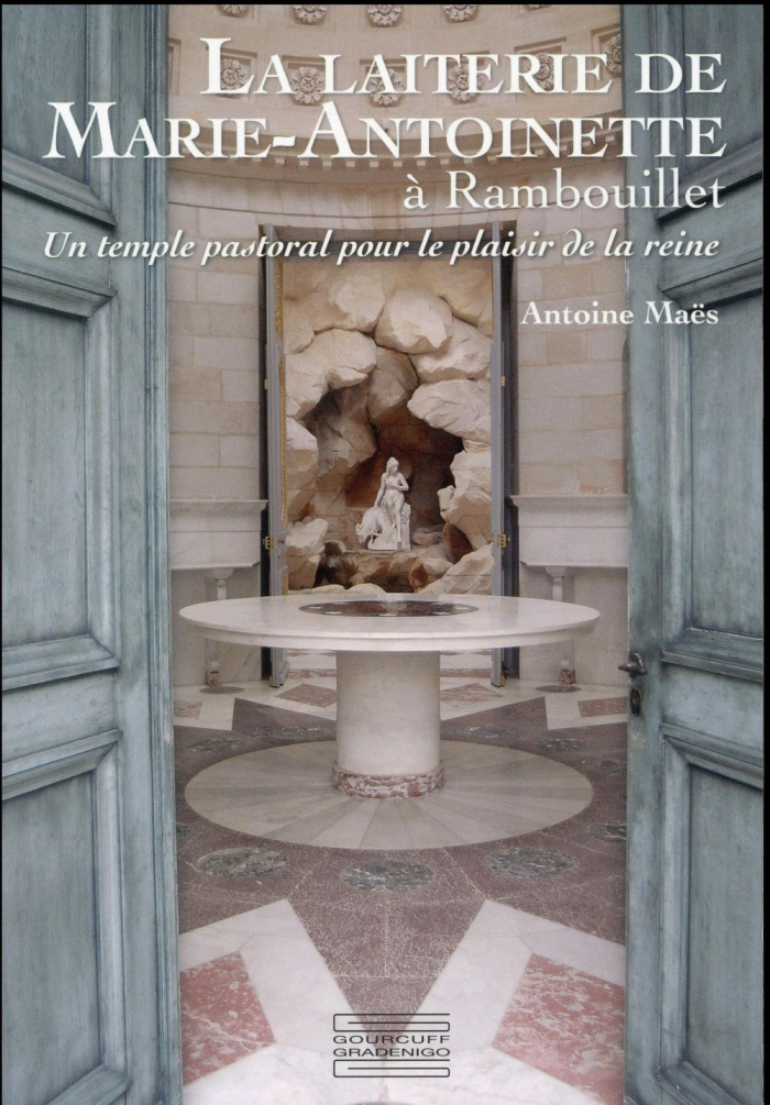 La Laiterie de Marie-Antoinette à Rambouillet. Un temple pastoral pour le plaisir de la reine