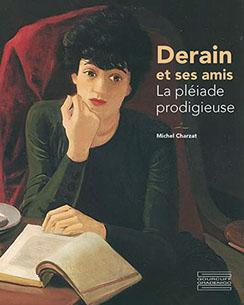 Derain et ses amis. La pléiade prodigieuse, Edition