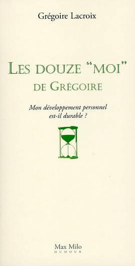 Les douze "Moi" de Grégoire. Mon développement personnel est-il durable ?
