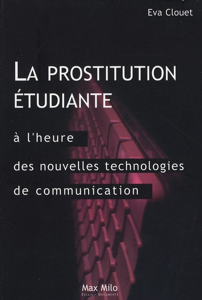 La prostitution étudiante à l'heure des technologies de communication. Distinction, ambition et rupt