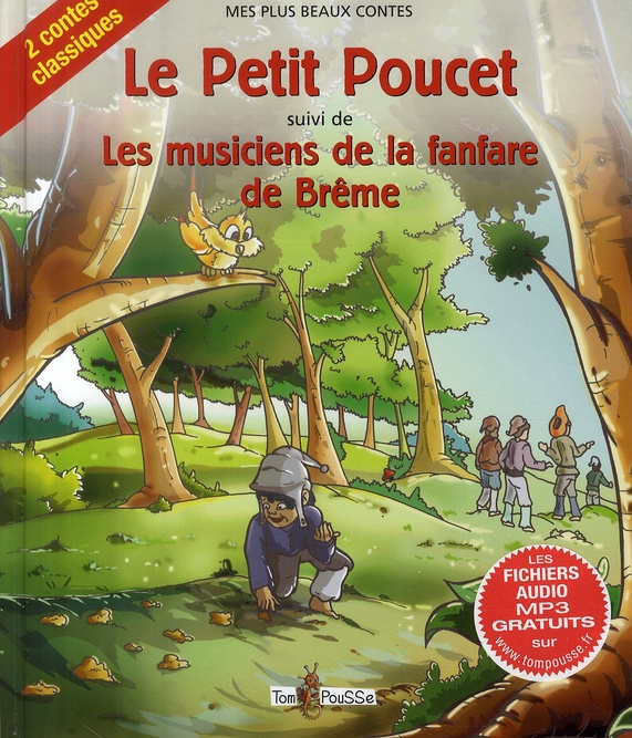 Le Petit Poucet. Suivi de Les musiciens de la fanfare de Brême