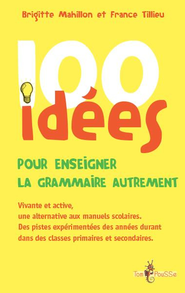 100 idées pour enseigner la grammaire autrement