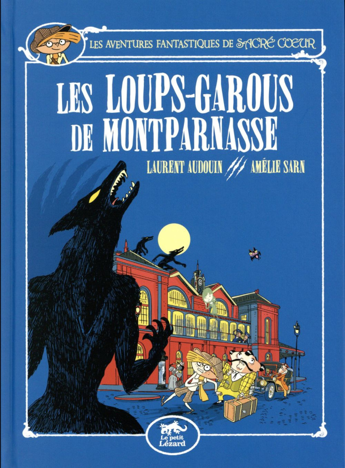 Les aventures fantastiques de Sacré-Coeur : Les loups-garous de Montparnasse