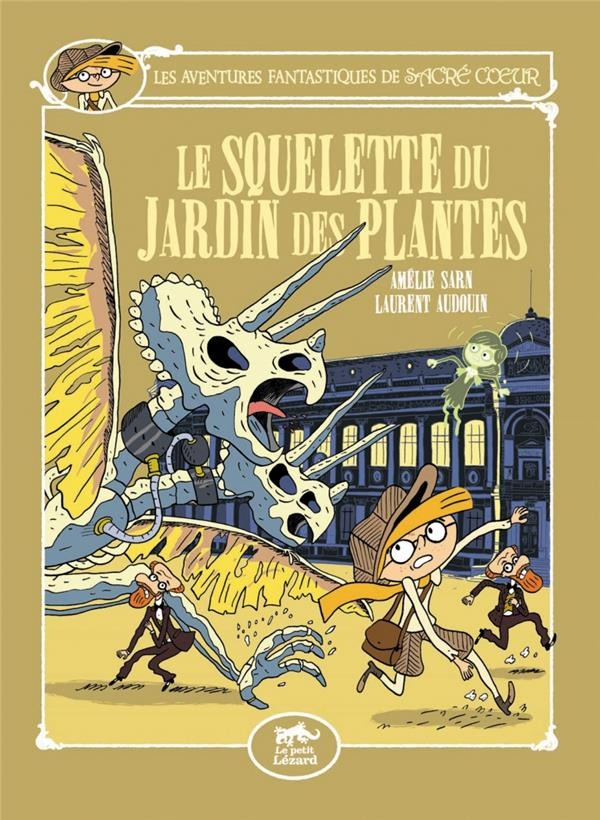 Les aventures fantastiques de Sacré-Coeur : Le squelette du Jardin des plantes
