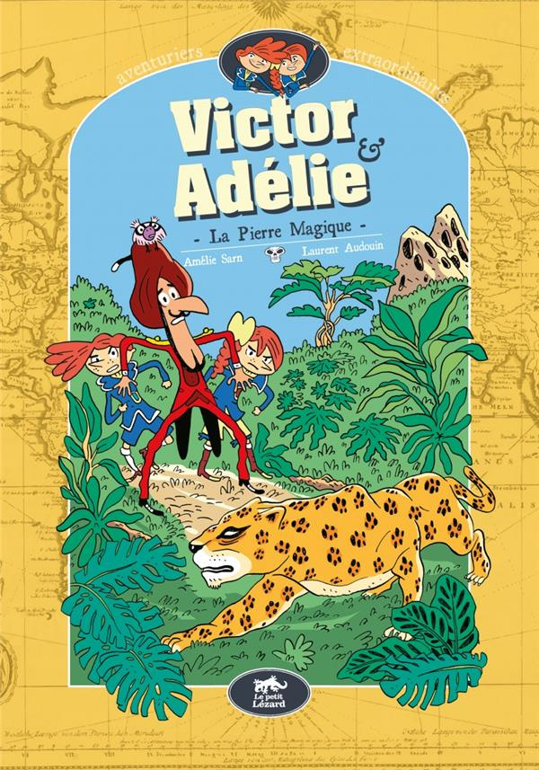 Victor & Adélie, aventuriers extraordinaires Tome 3 : La pierre magique