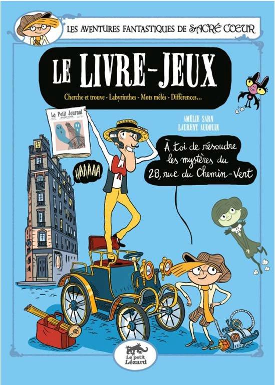 Le livre-jeux - Les Aventures fantastiques de Sacré-Coeur. Deviens le héros de cette histoire !