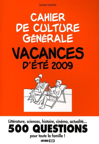 Cahier de culture générale. Vacances d'été 2009