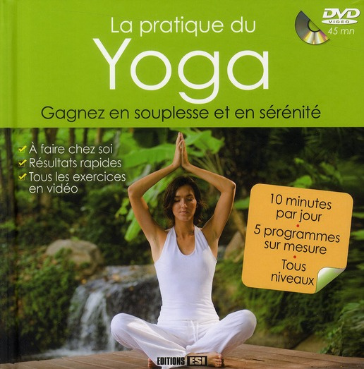 La pratique du Yoga. Avec 1 DVD