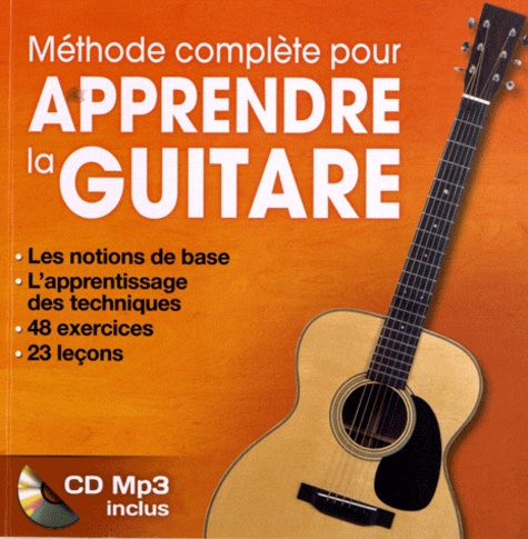 Méthode complète pour apprendre la guitare. Avec 1 CD audio MP3