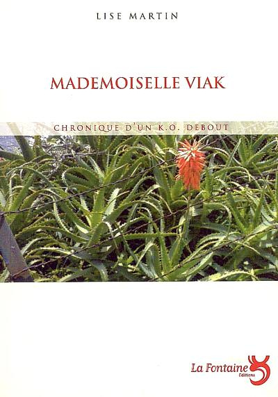 Mademoiselle Viak : chronique d'un KO debout
