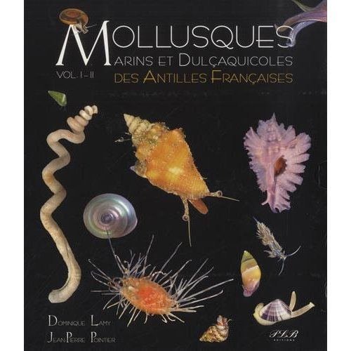 Mollusques marins et dulçaquicoles des Antilles françaises. 2 volumes