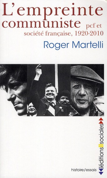 L'empreinte communiste. Pcf et société française, 1920 - 2010