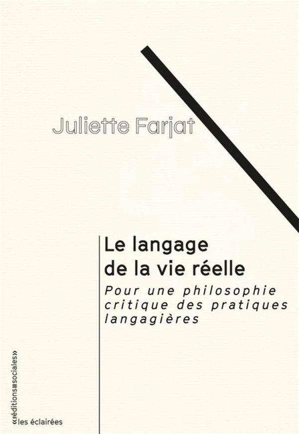 Le langage de la vie réelle. Pour une philosophie critique des pratiques langagières