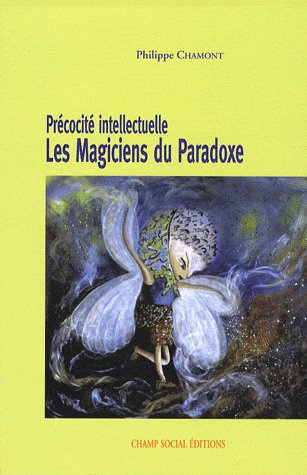 Précocité intellectuelle. Les magiciens du paradoxe
