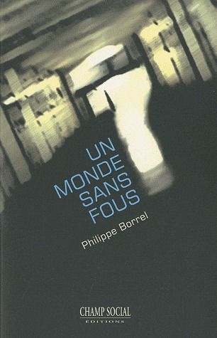 Un monde sans fous ?