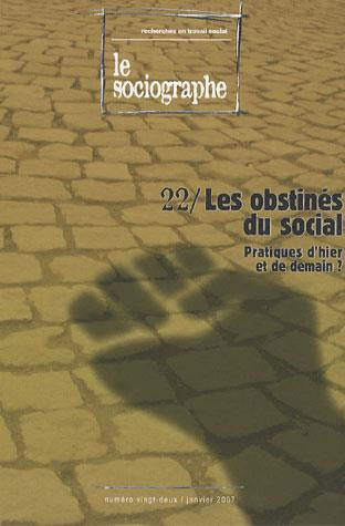 Le sociographe N°22 : Les obstinés du social. Pratiques d'hier et de demain ?