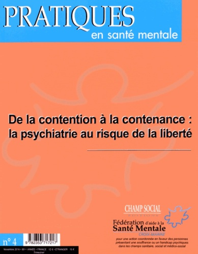 Pratiques en santé mentale N° 4, Novembre 2014 : De la contention à la contenance : la psychiatrie a