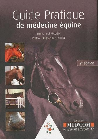 Guide Pratique de médecine équine. 2e édition