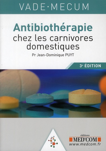 Vade-Mecum d?antibiothérapie vétérinaire. 3e édition