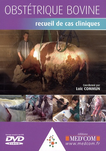 Obstétrique bovine. Recueil de cas cliniques, avec 1 DVD