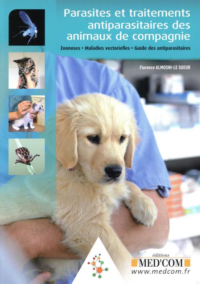 Parasites et traitements antiparasitaires des animaux de compagnie. Zoonoses, maladies vectorielles,