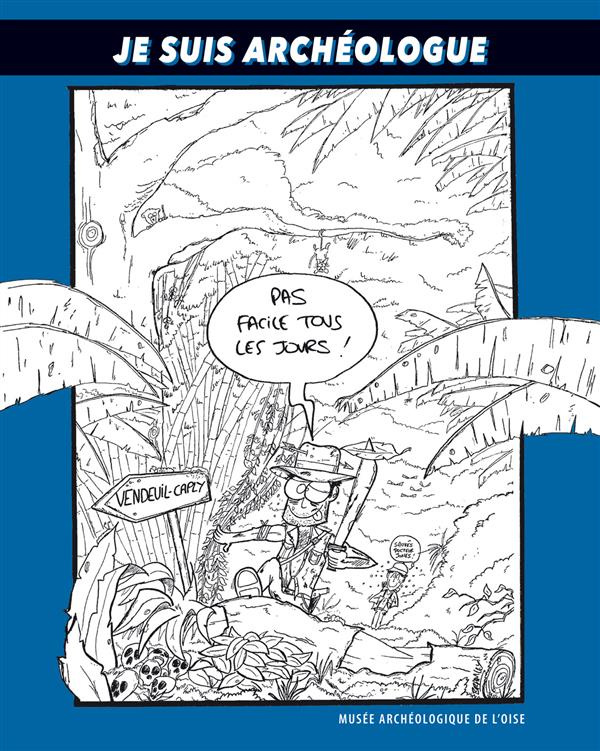 Je suis archéologue