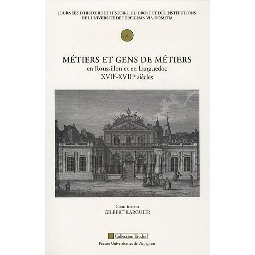 Métiers et gens de métiers en Roussillon et en Languedoc XVIIe-XVIIIe siècles