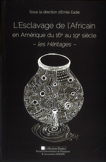 L'Esclavage de l'Africain en Amérique du 16e au 19e siècle. Les Héritages