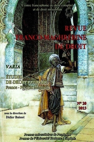 Revue franco-maghrébine de droit N° 20/2013 : Edtudes de droit comparé : France - Pays du Maghreb