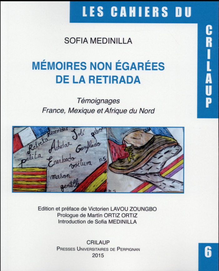 Mémoires non égarées de la Retirada. Témoignages France, Mexique et Afrique du Nord