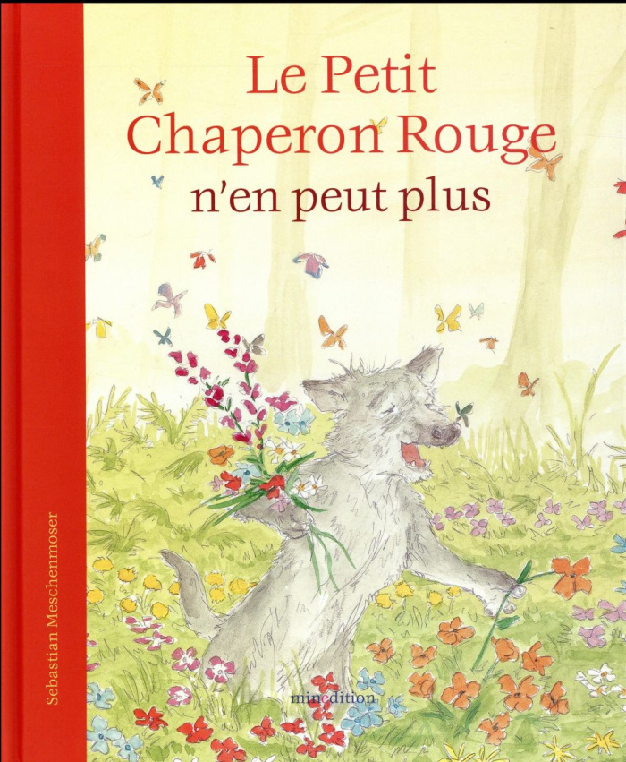 Le Petit Chaperon Rouge n'en peut plus
