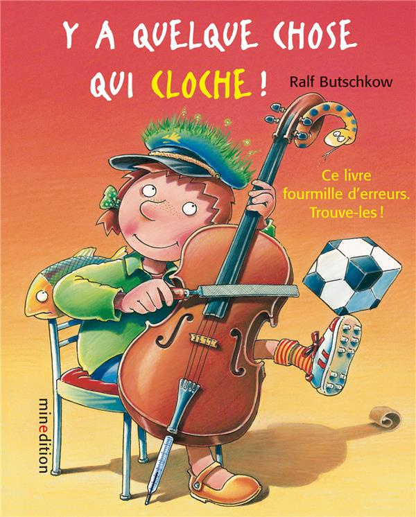 Y a quelque chose qui cloche ! Ce livre fourmille d'erreurs, trouve-les !