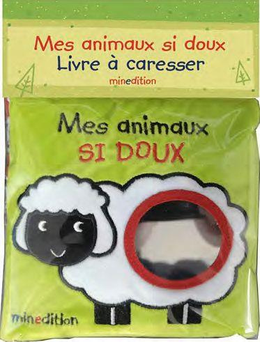 Mes animaux si doux. Livre à caresser