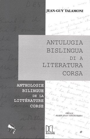 Antulugia bislingua di a literatura corsa. Anthologie bilingue de la littérature corse