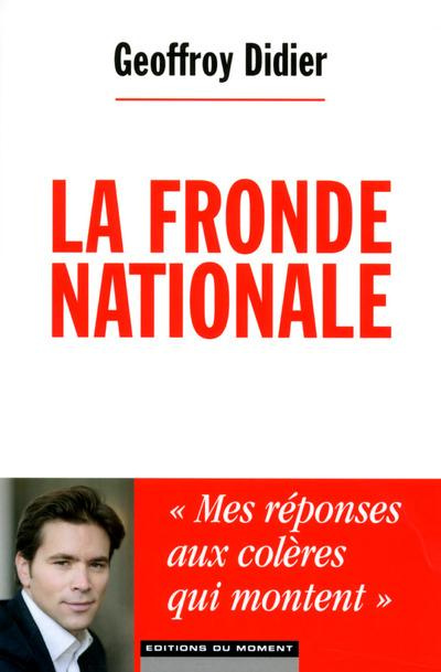 La fronde nationale / Mes réponses aux colères qui montent